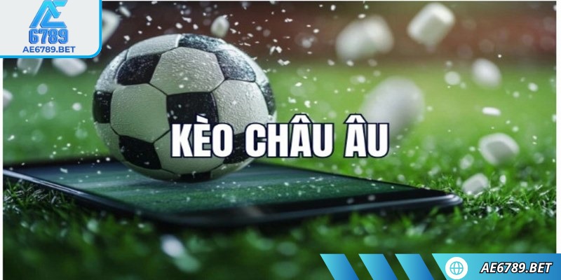 Kèo châu âu AE6789 luôn là thể loại phù hợp với newbie